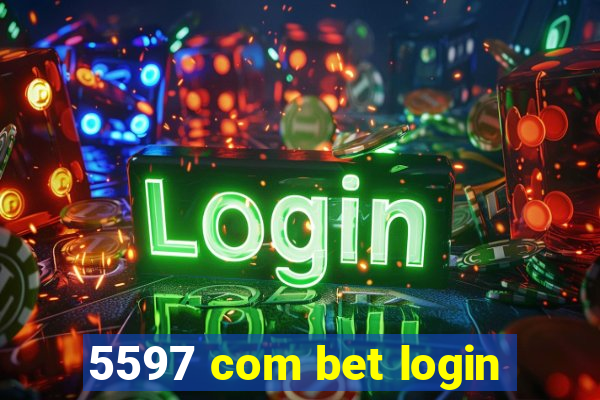 5597 com bet login